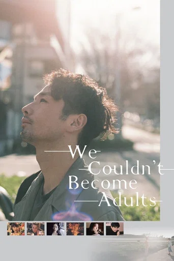 Regarder We Couldn't Become Adults en streaming complet